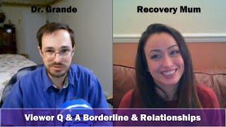 Q & A: Borderline & Relationships | RecoveryMum & Dr. Grande