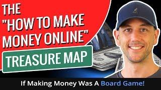 The "How To Make Money Online" Treasure Map -  If Making Money Was A Board Game!