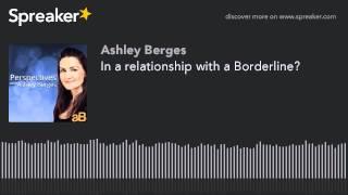 In a relationship with a Borderline?