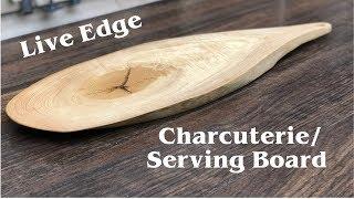 Live Edge Charcuterie Serving Board //  How To - Woodworking