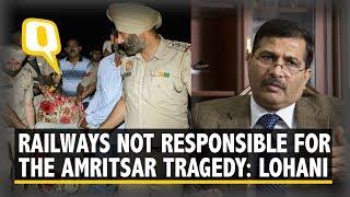 Railways Not responsible for Amritsar Train Accident: Ashwani Lohani, Railway Board Chairman