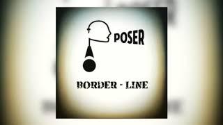 Poser - Border-Line (Prod. Sinima Beats) : A Sex Addicts Story
