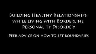 Building Healthy Relationships While Living with Borderline Personality Disorder