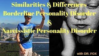 Similarities and Differences between Borderline and Narcissistic Personality Disorder