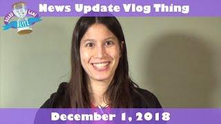News Update Vlog Thing   December 1, 2018