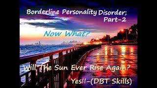 Borderline Personality Disorder-Part 2-Using DBT Skills